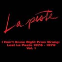 I Don't Know Right From Wrong: Lost La Peste 1976 - 1979 Vol. 1